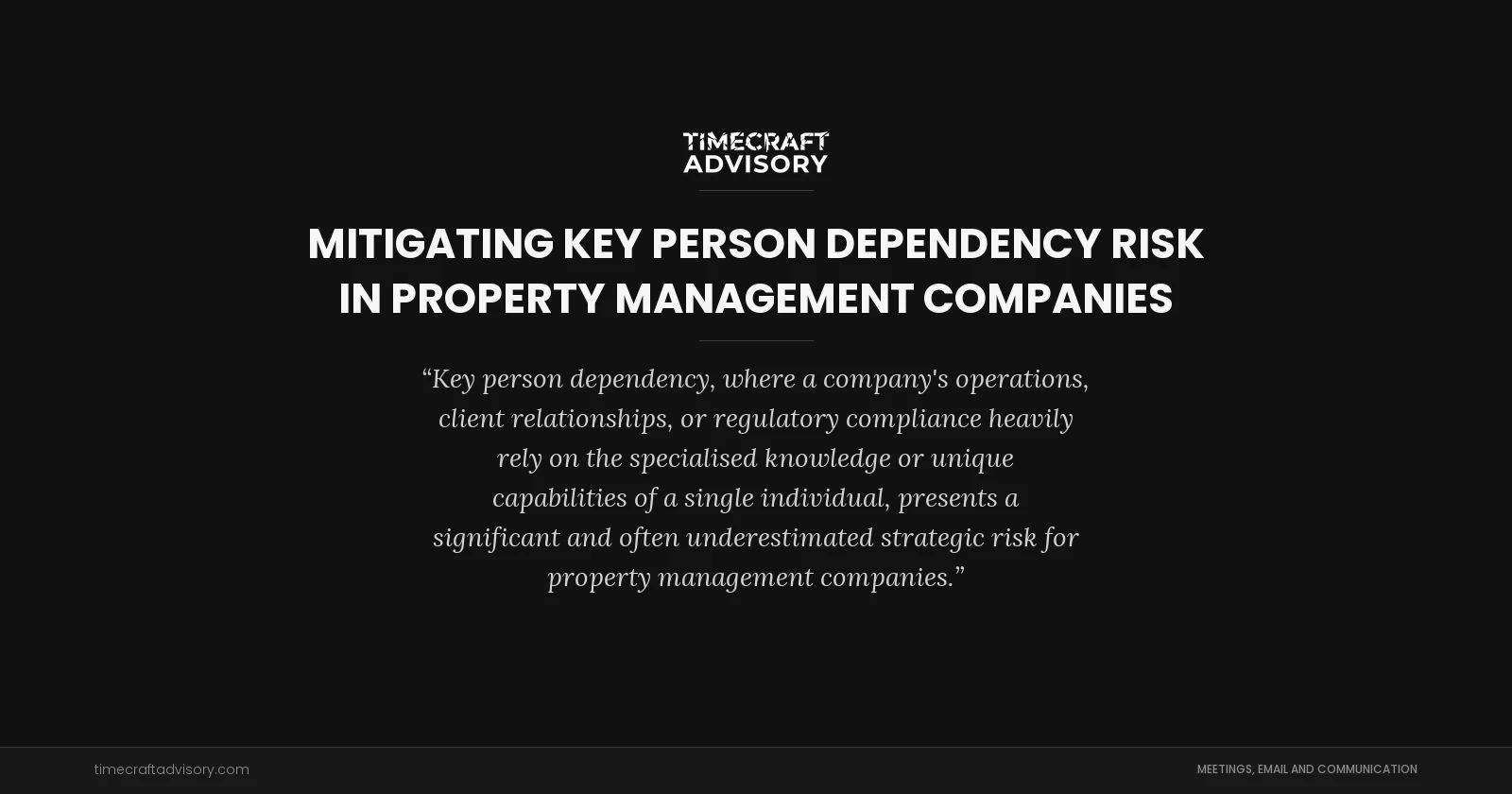 Mitigating Key Person Dependency Risk in Property Management Companies