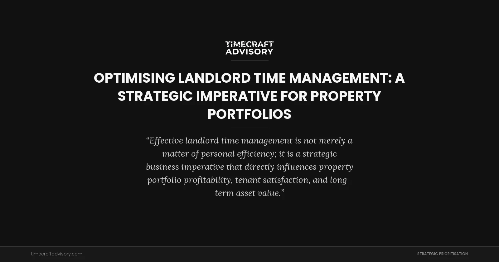 Optimising Landlord Time Management: A Strategic Imperative for Property Portfolios