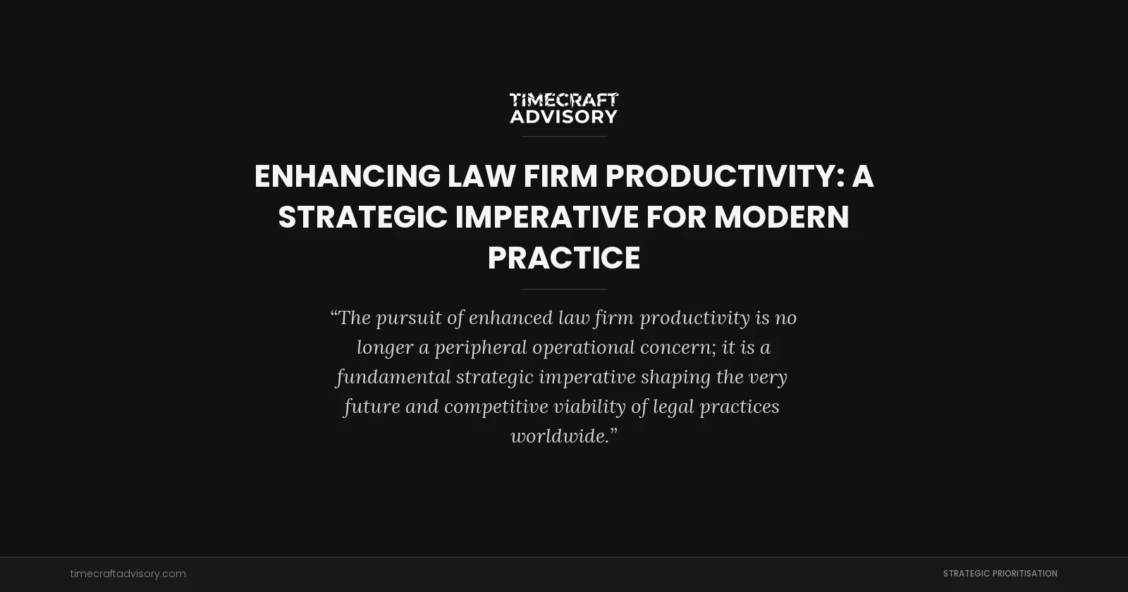 Enhancing Law Firm Productivity: A Strategic Imperative for Modern Practice
