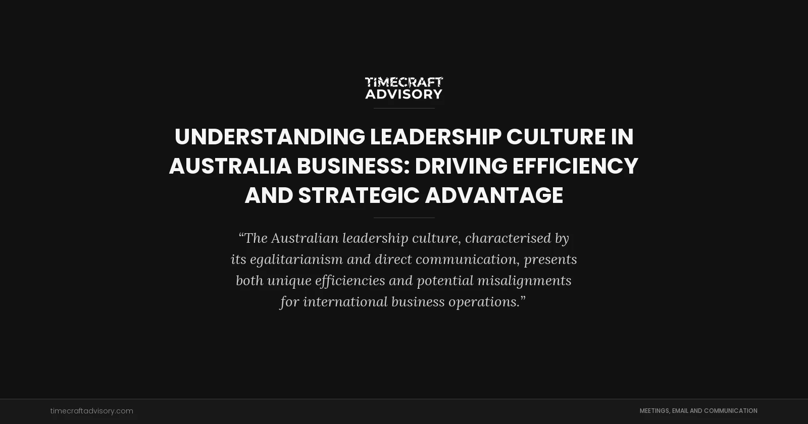 Understanding Leadership Culture in Australia Business: Driving Efficiency and Strategic Advantage