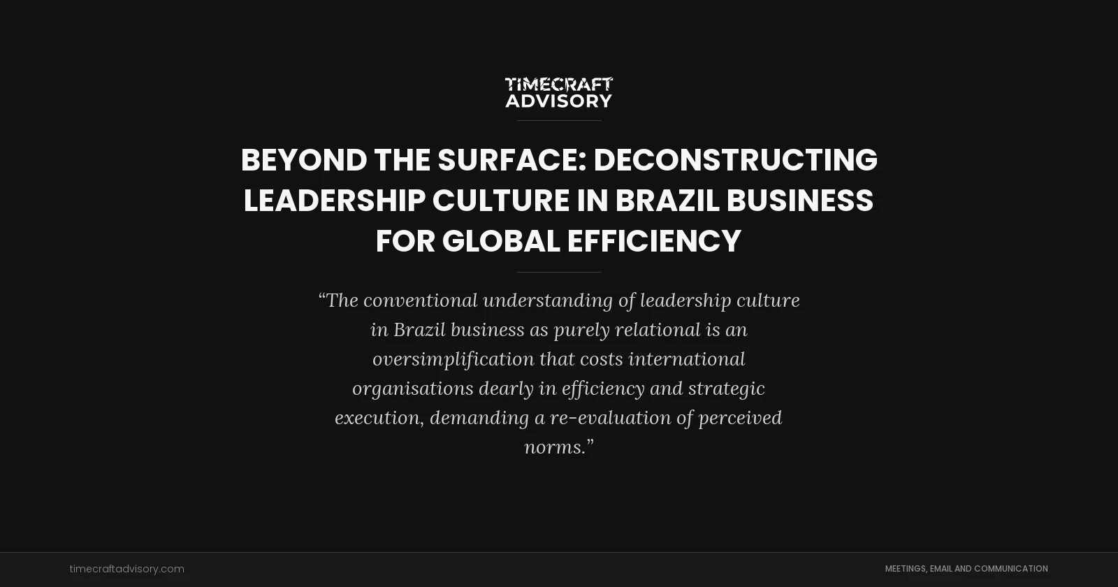 Beyond the Surface: Deconstructing Leadership Culture in Brazil Business for Global Efficiency