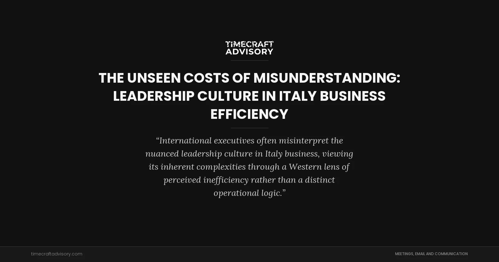 The Unseen Costs of Misunderstanding: Leadership Culture in Italy Business Efficiency