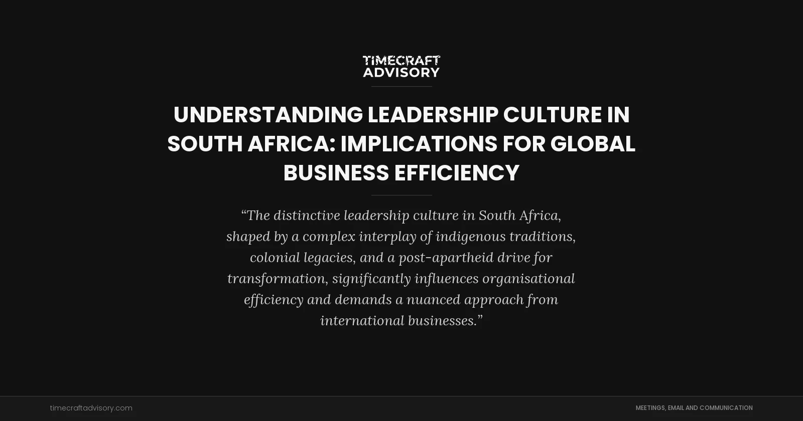 Understanding Leadership Culture in South Africa: Implications for Global Business Efficiency