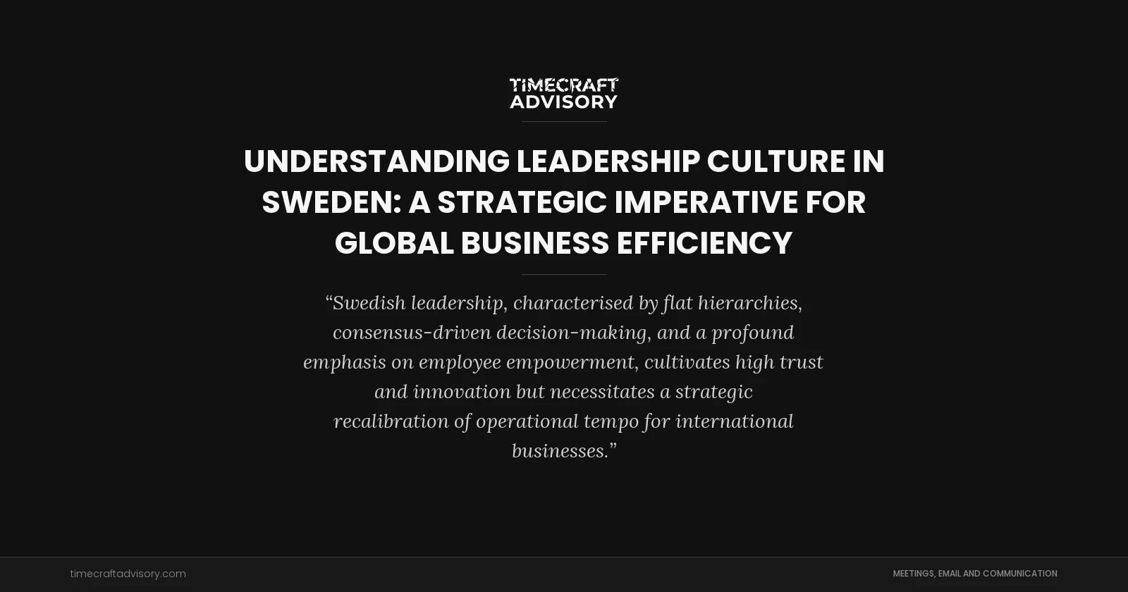 Understanding Leadership Culture in Sweden: A Strategic Imperative for Global Business Efficiency