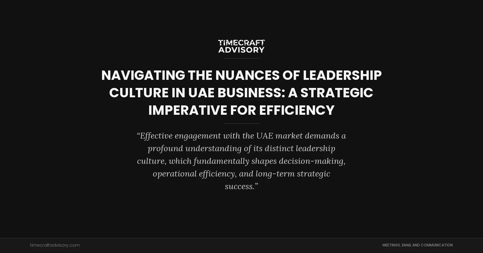Navigating the Nuances of Leadership Culture in UAE Business: A Strategic Imperative for Efficiency