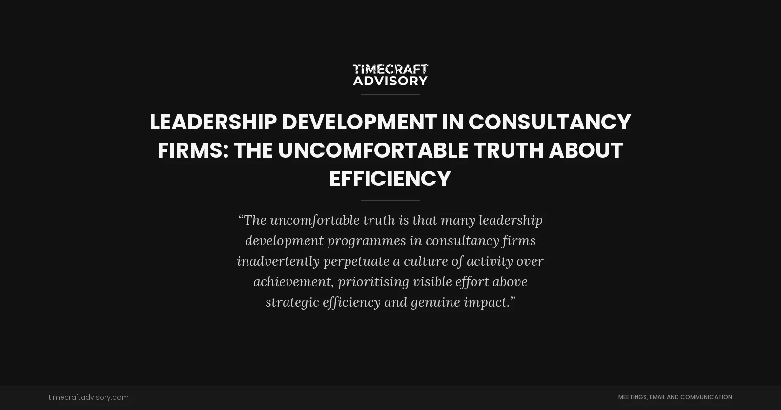 Leadership Development in Consultancy Firms: The Uncomfortable Truth About Efficiency