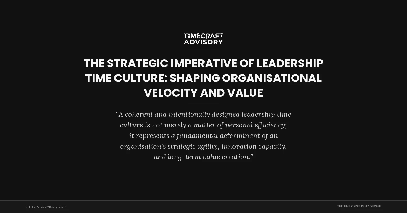 The Strategic Imperative of Leadership Time Culture: Shaping Organisational Velocity and Value