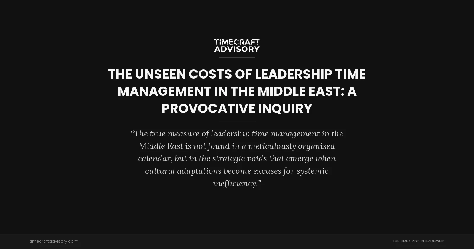 The Unseen Costs of Leadership Time Management in the Middle East: A Provocative Inquiry