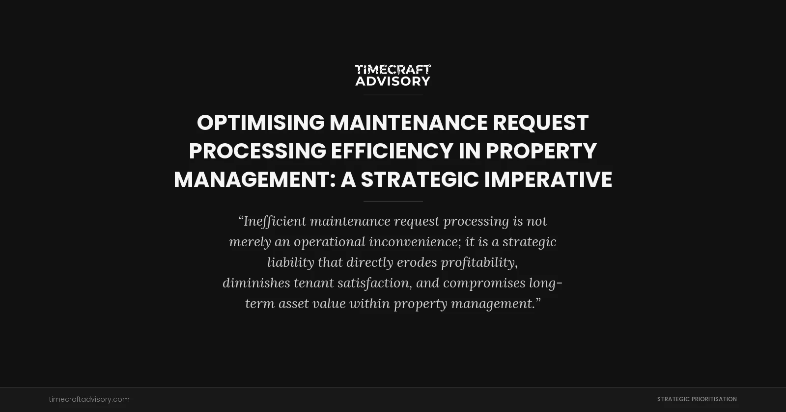 Optimising Maintenance Request Processing Efficiency in Property Management: A Strategic Imperative