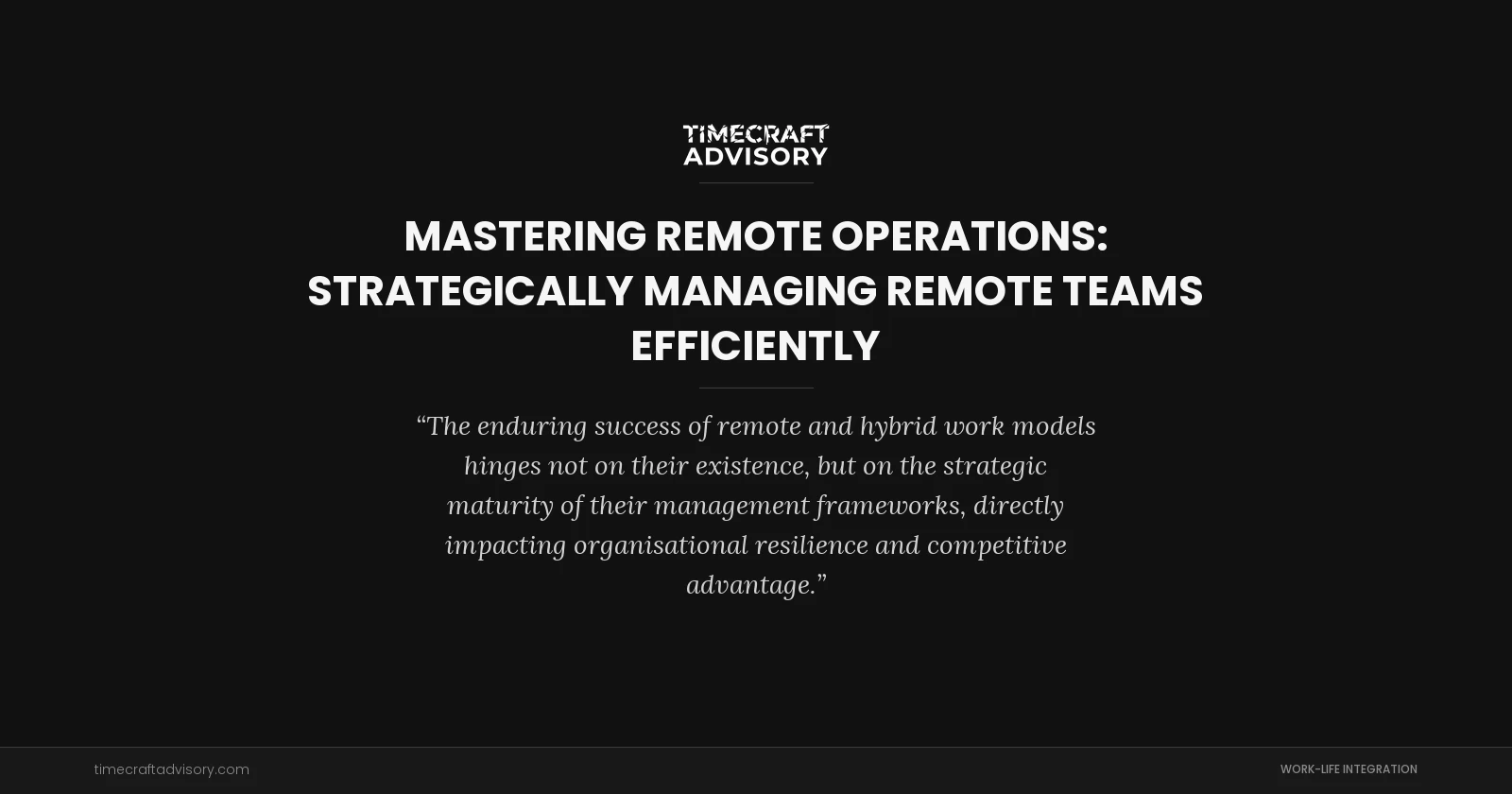 Mastering Remote Operations: Strategically Managing Remote Teams Efficiently