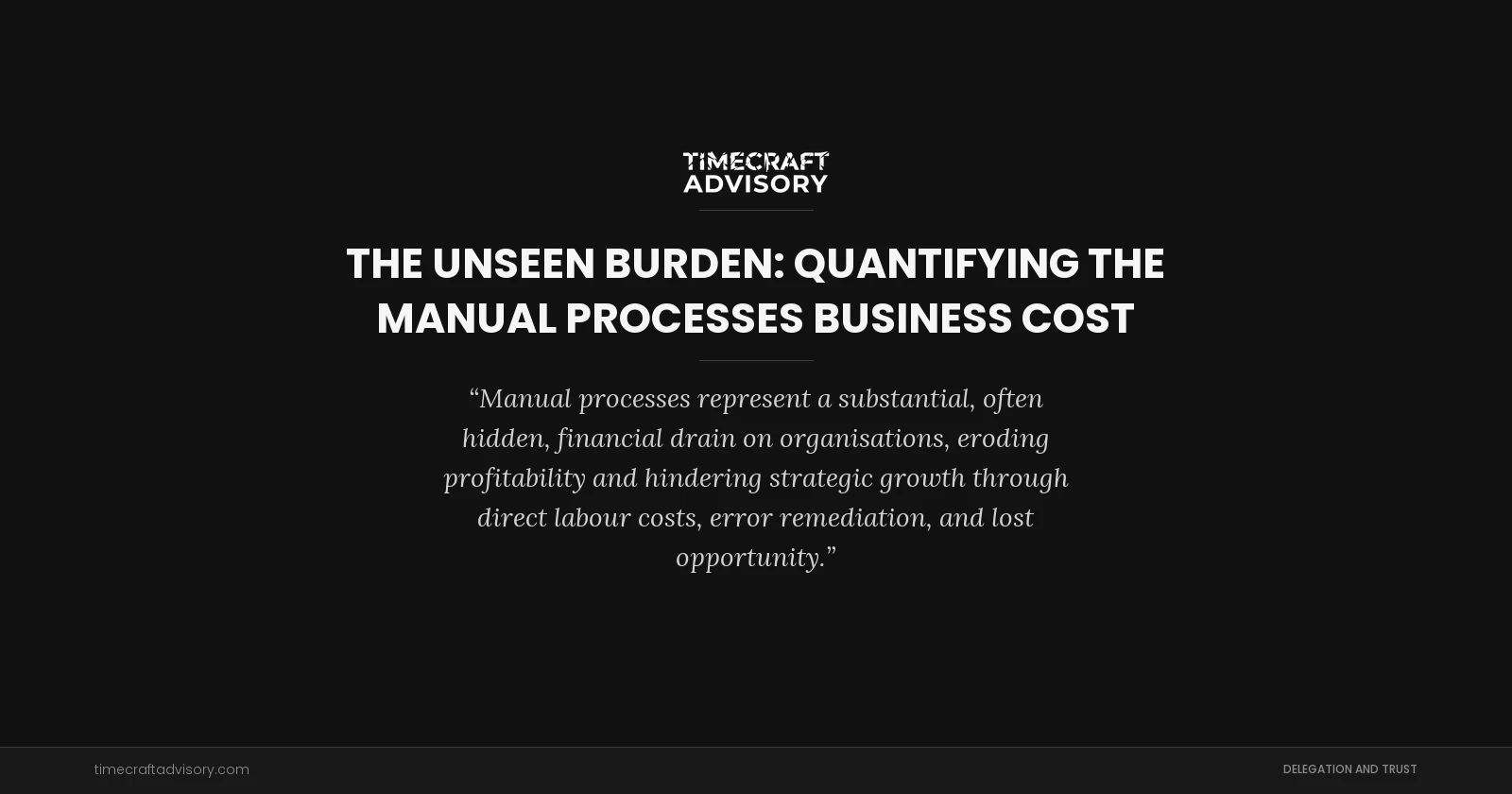 The Unseen Burden: Quantifying the Manual Processes Business Cost