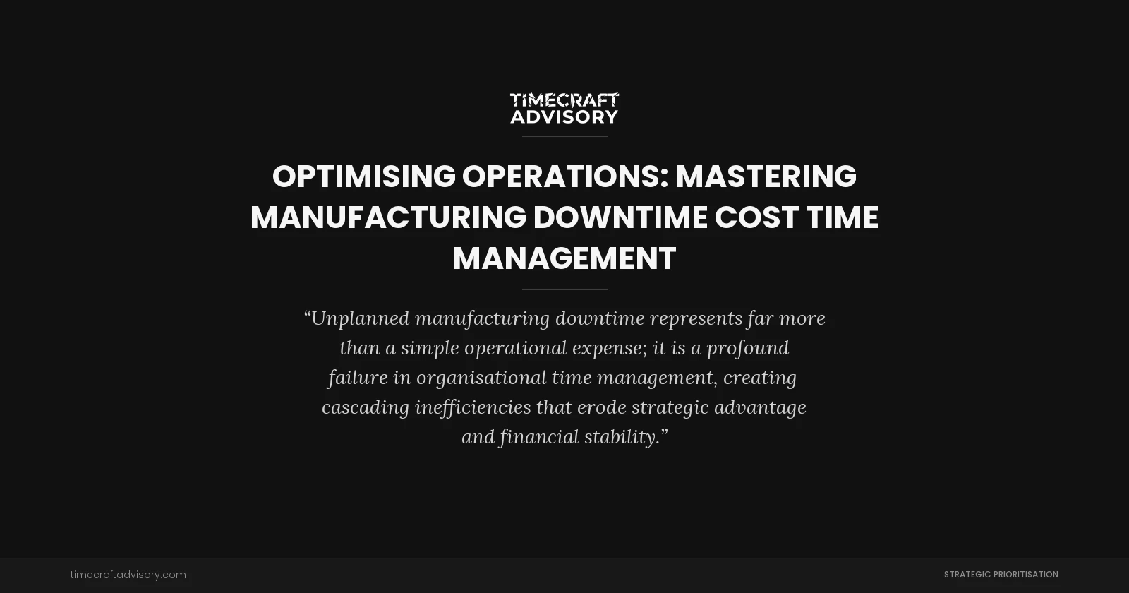 Optimising Operations: Mastering Manufacturing Downtime Cost Time Management