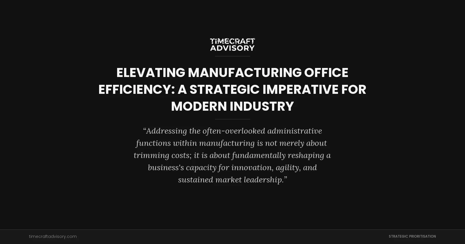 Elevating Manufacturing Office Efficiency: A Strategic Imperative for Modern Industry