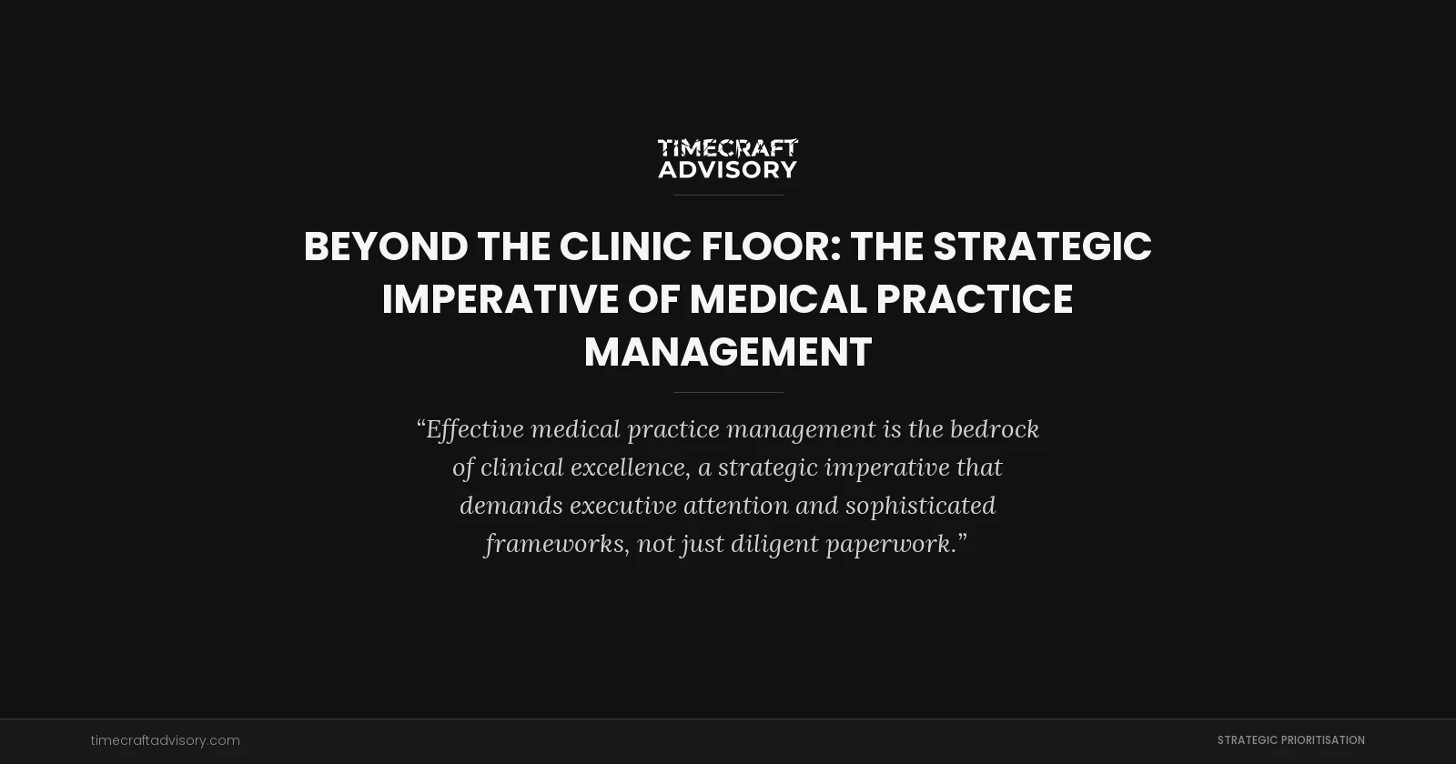 Beyond the Clinic Floor: The Strategic Imperative of Medical Practice Management
