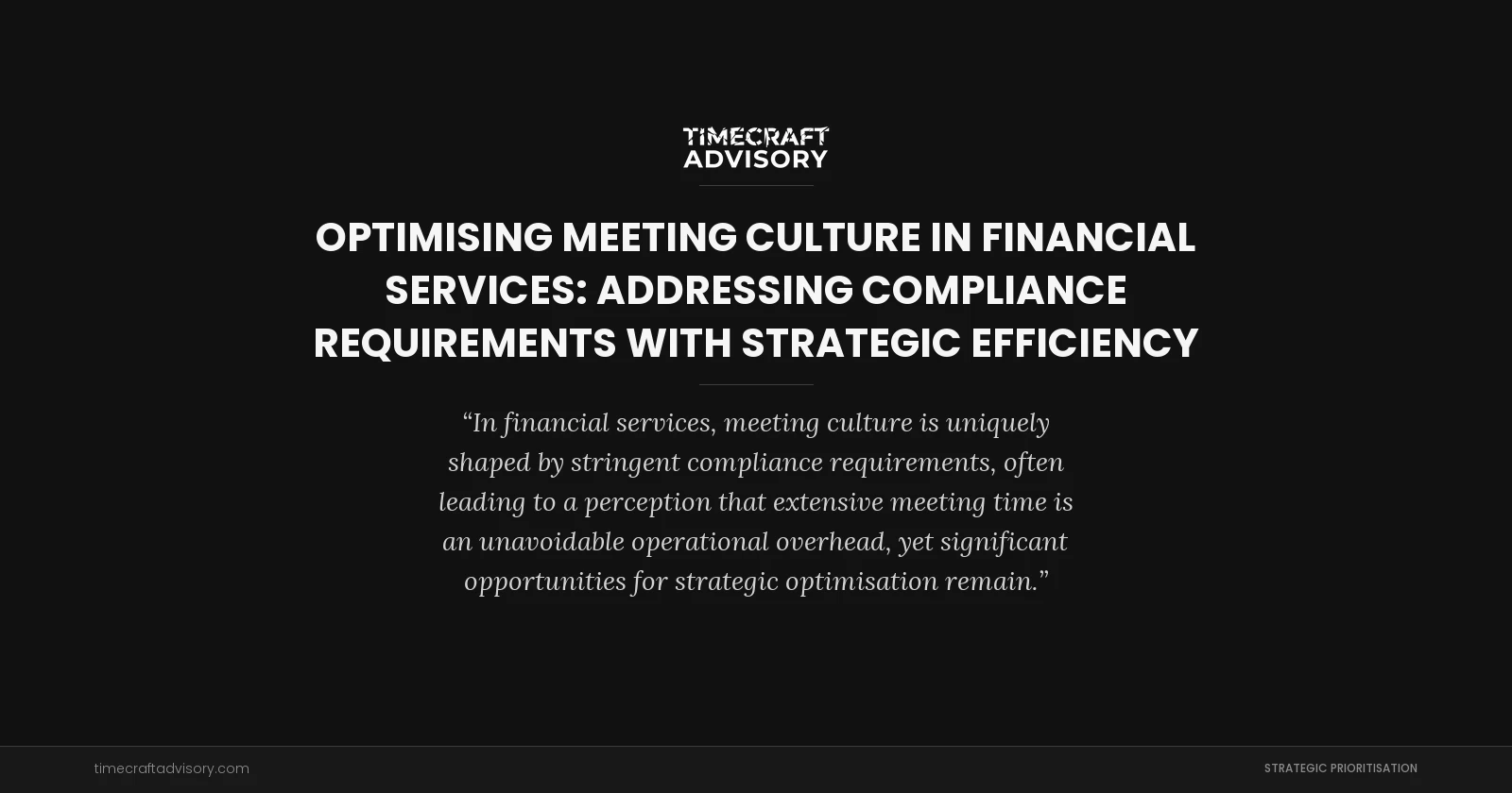 Optimising Meeting Culture in Financial Services: Addressing Compliance Requirements with Strategic Efficiency