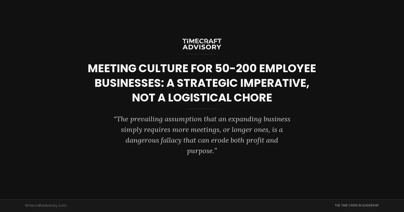 Meeting Culture for 50-200 Employee Businesses: A Strategic Imperative, Not a Logistical Chore