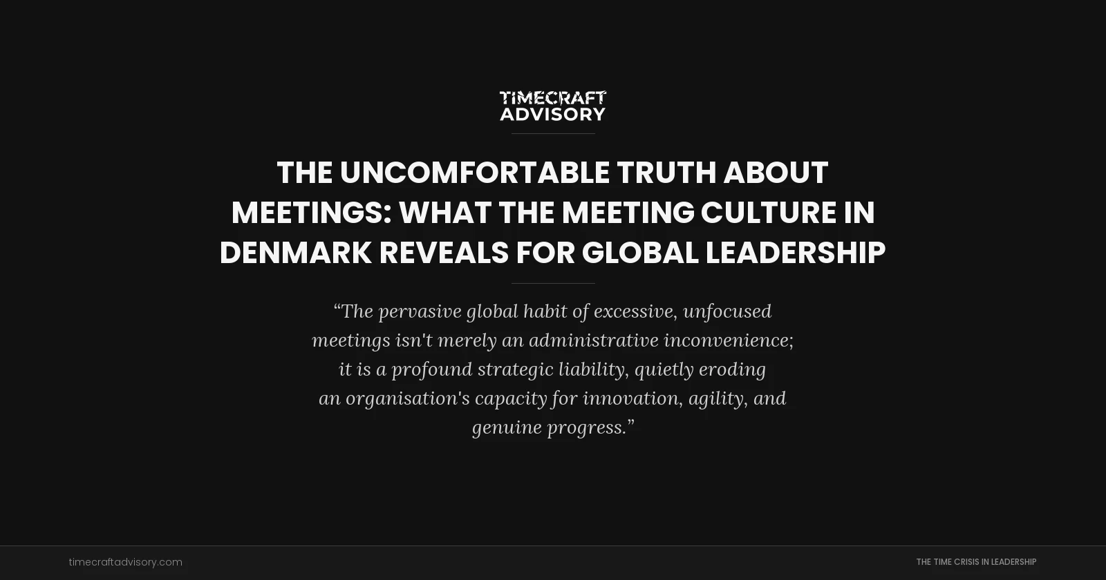 The Uncomfortable Truth About Meetings: What the Meeting Culture in Denmark Reveals for Global Leadership