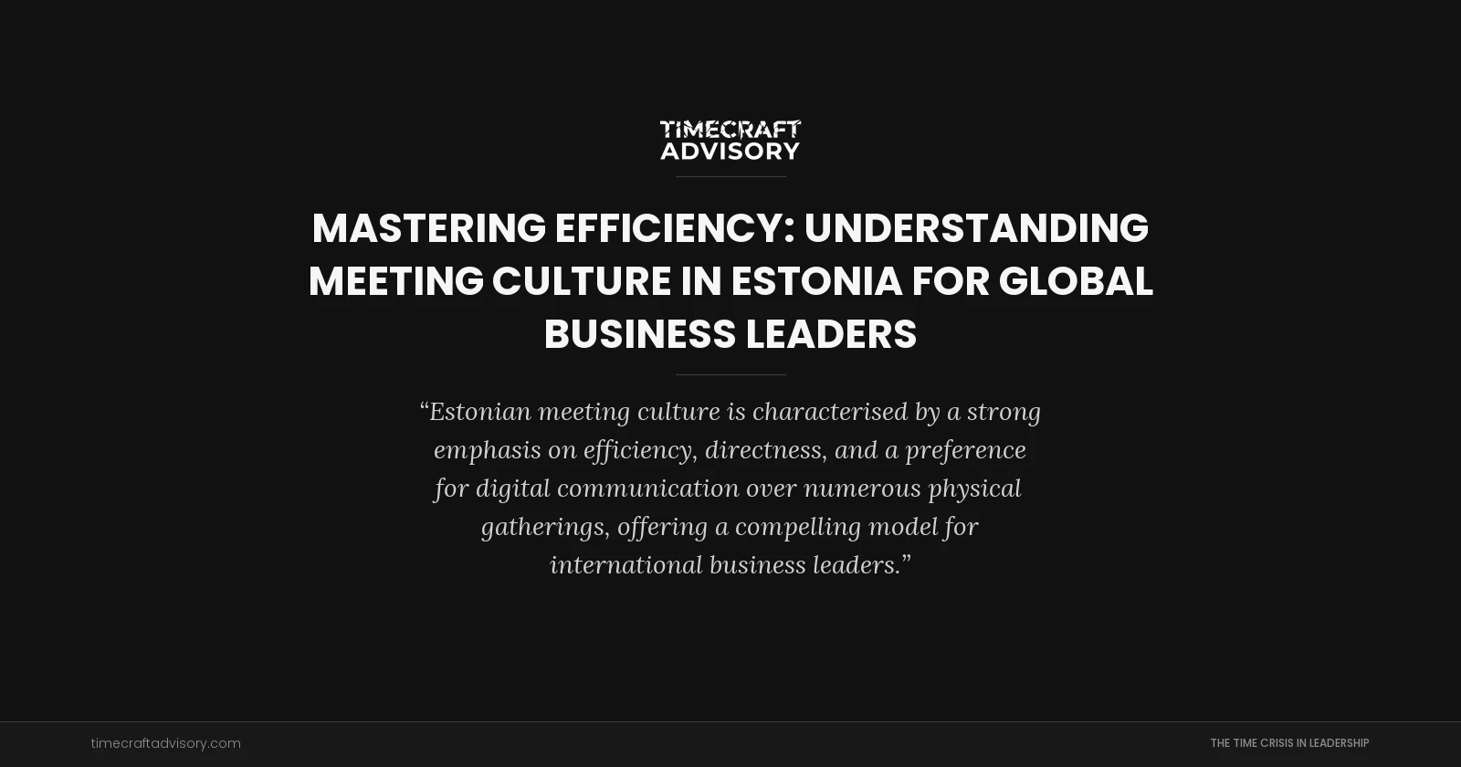 Mastering Efficiency: Understanding Meeting Culture in Estonia for Global Business Leaders