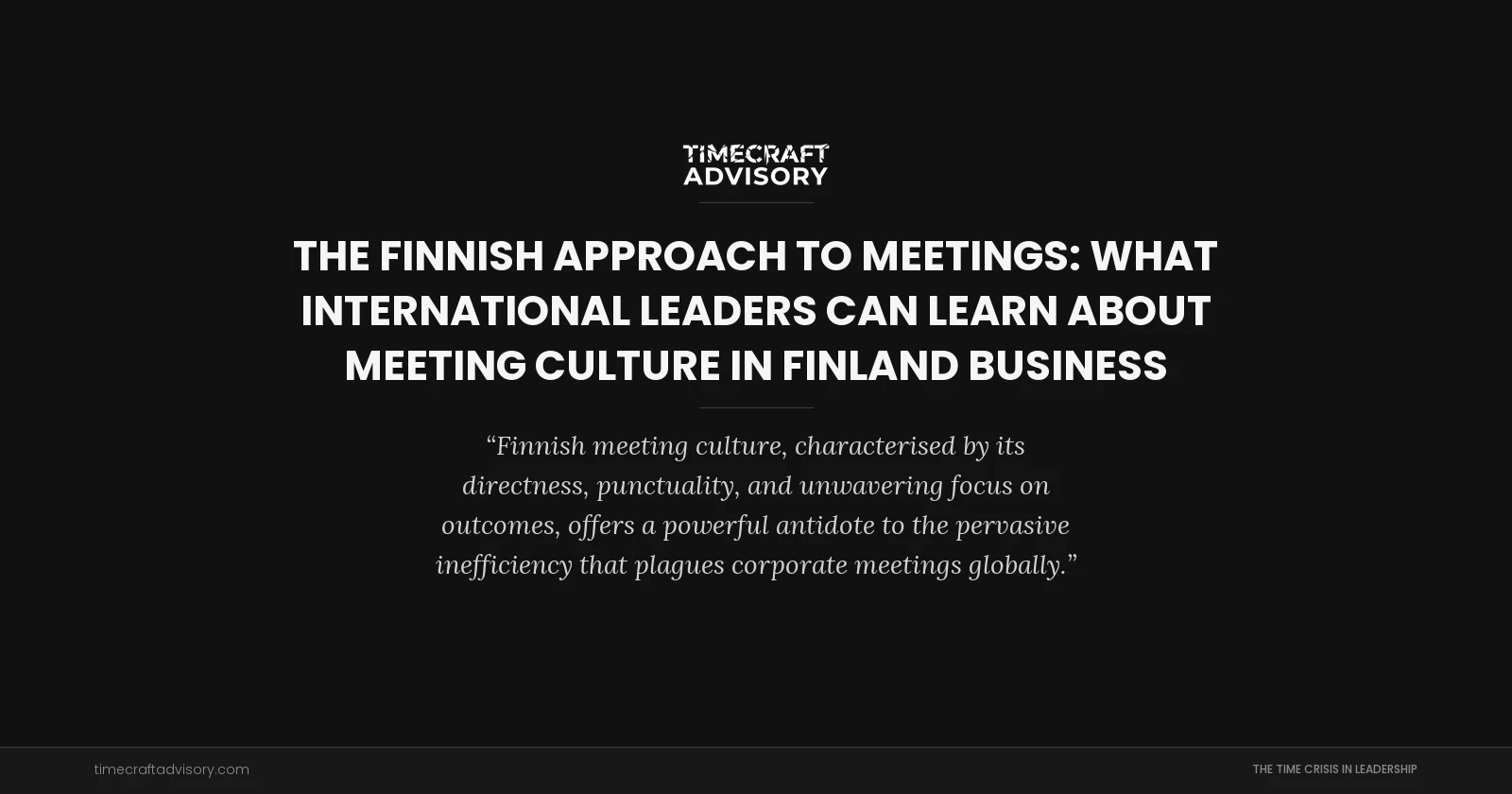 The Finnish Approach to Meetings: What International Leaders Can Learn About Meeting Culture in Finland Business