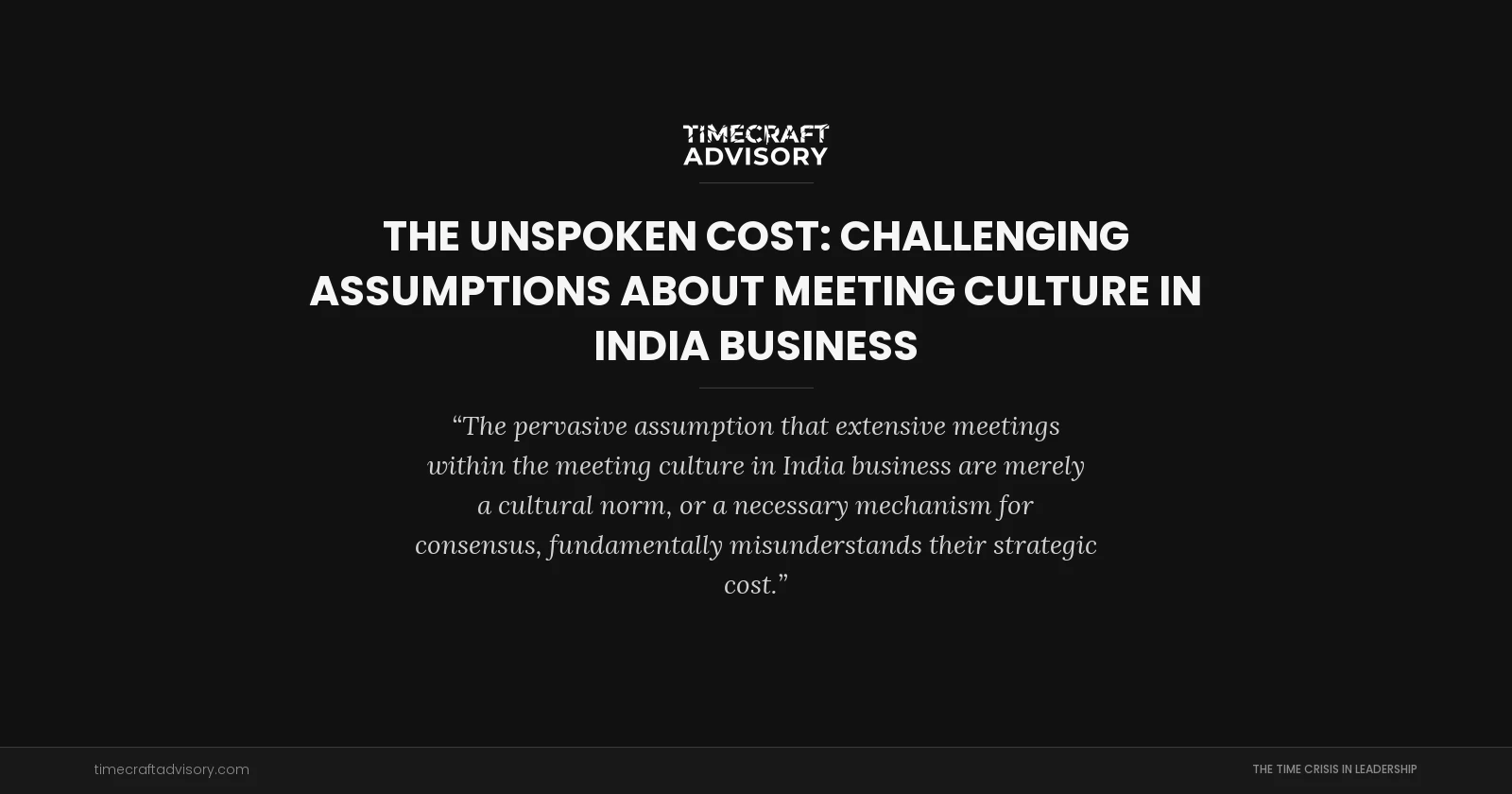The Unspoken Cost: Challenging Assumptions About Meeting Culture in India Business
