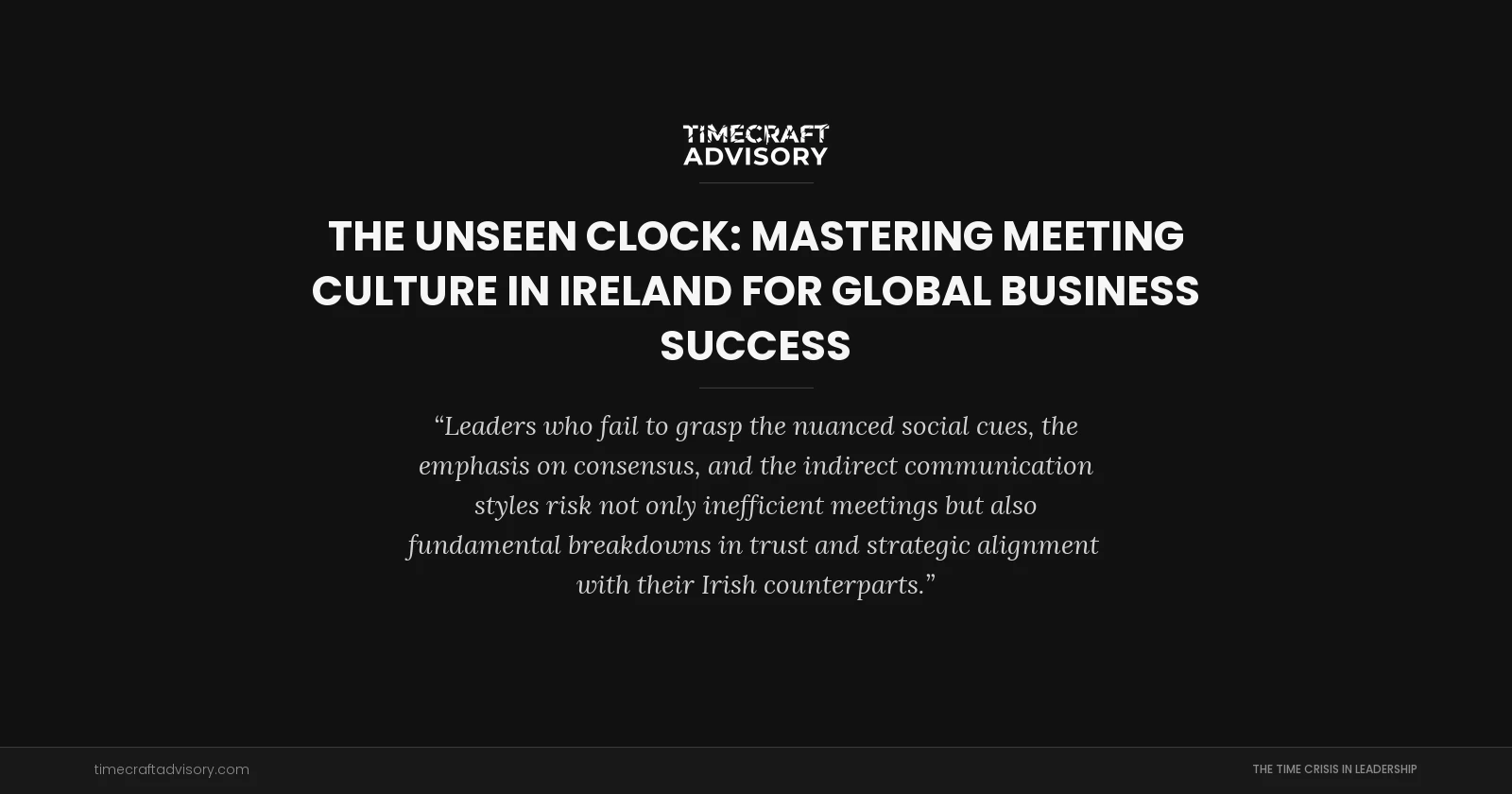 The Unseen Clock: Mastering Meeting Culture in Ireland for Global Business Success