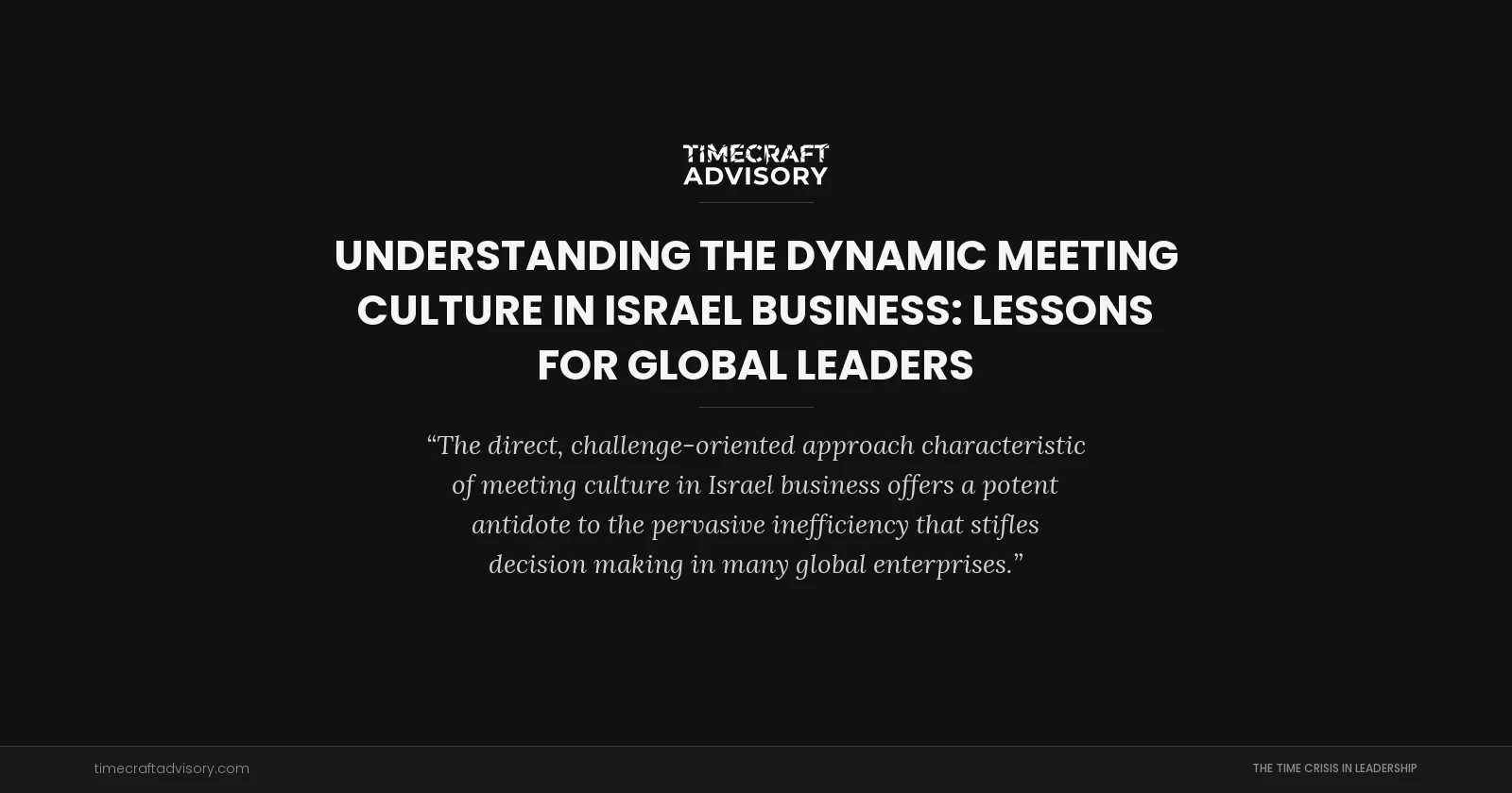 Understanding the Dynamic Meeting Culture in Israel Business: Lessons for Global Leaders