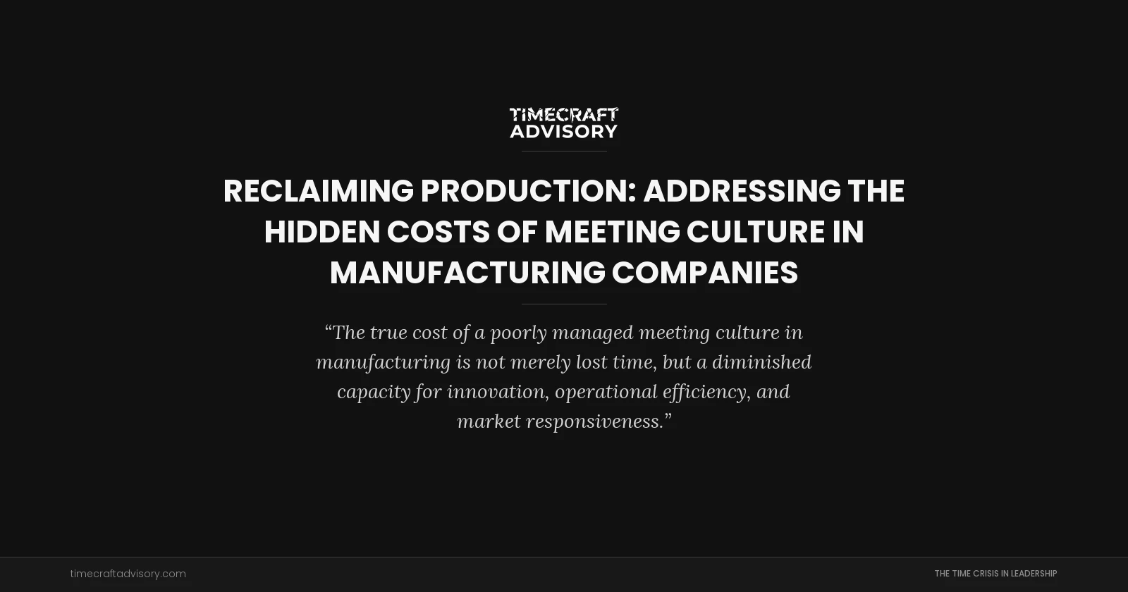 Reclaiming Production: Addressing the Hidden Costs of Meeting Culture in Manufacturing Companies