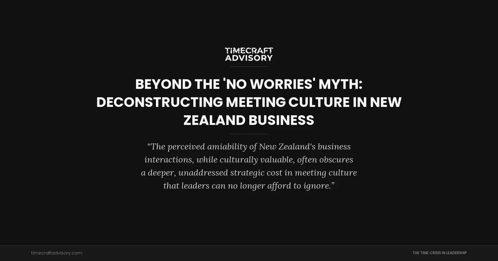 Beyond the 'No Worries' Myth: Deconstructing Meeting Culture in New Zealand Business