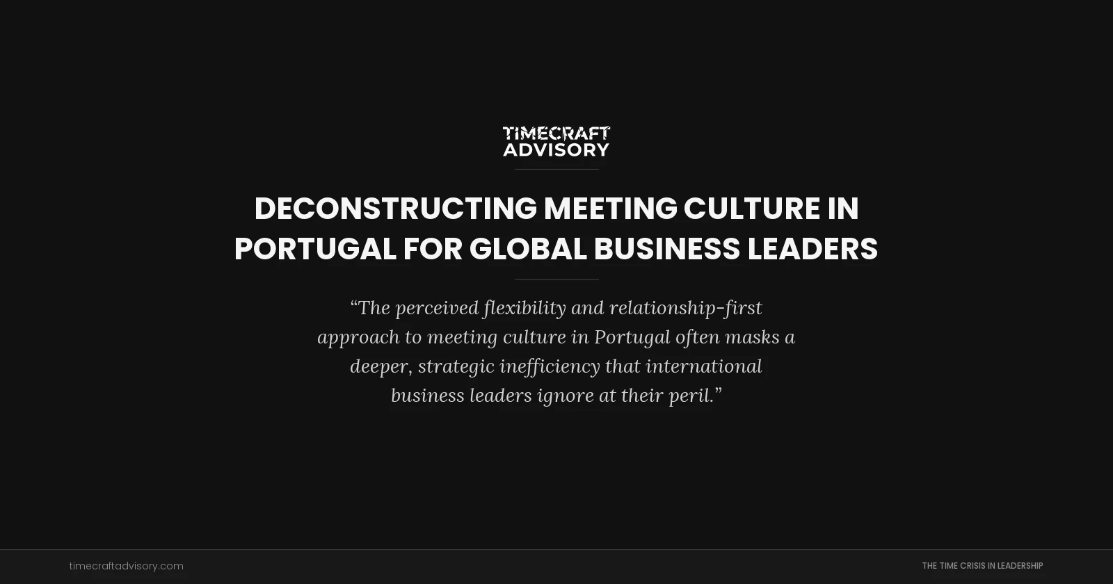 Deconstructing Meeting Culture in Portugal for Global Business Leaders