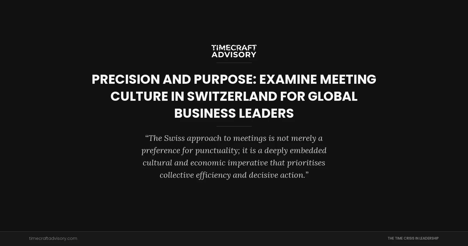 Precision and Purpose: examine Meeting Culture in Switzerland for Global Business Leaders