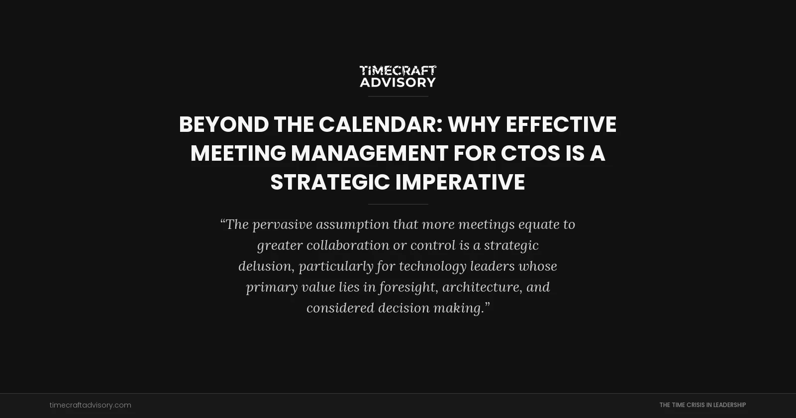 Beyond the Calendar: Why Effective Meeting Management for CTOs is a Strategic Imperative