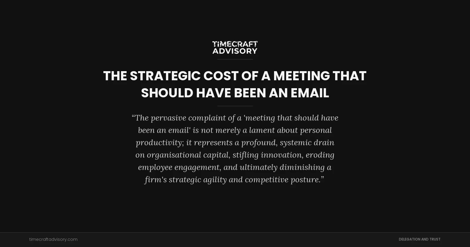 The Strategic Cost of a Meeting That Should Have Been an Email