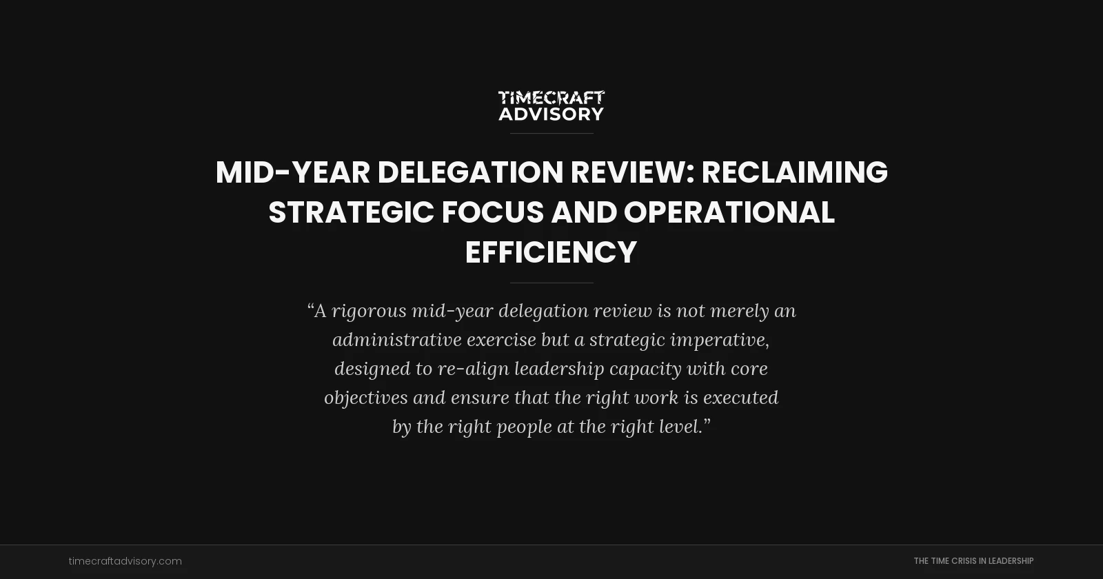 Mid-Year Delegation Review: Reclaiming Strategic Focus and Operational Efficiency