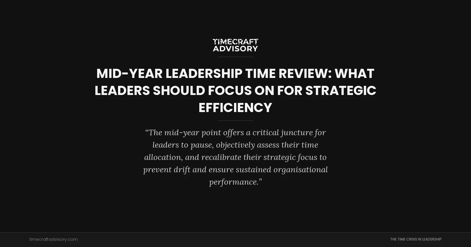 Mid-Year Leadership Time Review: What Leaders Should Focus On for Strategic Efficiency