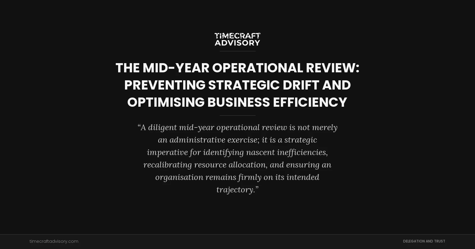 The Mid-Year Operational Review: Preventing Strategic Drift and Optimising Business Efficiency