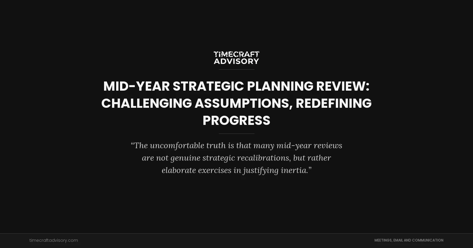 Mid-Year Strategic Planning Review: Challenging Assumptions, Redefining Progress