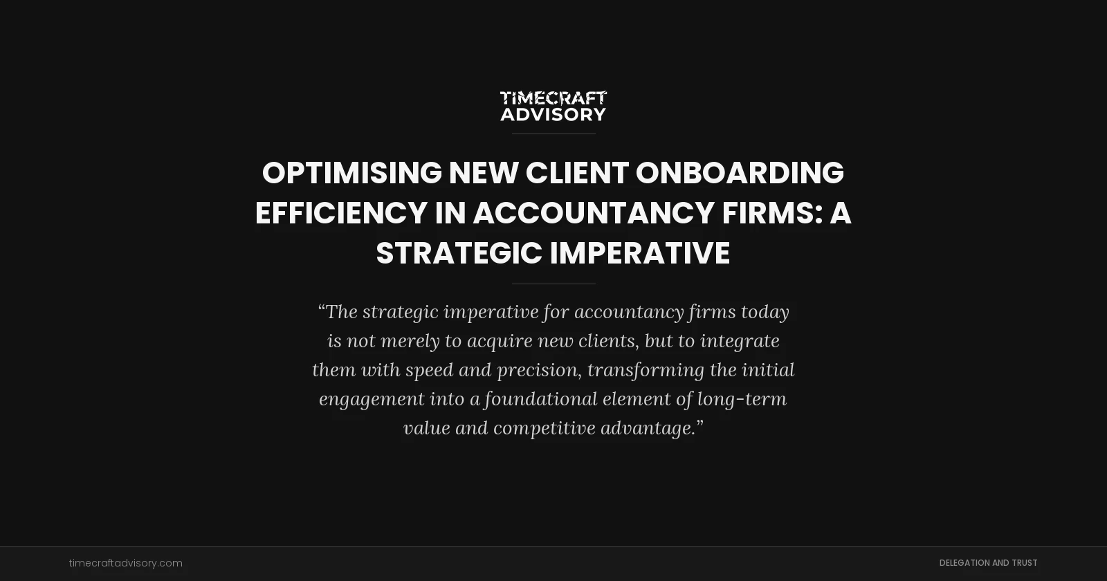 Optimising New Client Onboarding Efficiency in Accountancy Firms: A Strategic Imperative