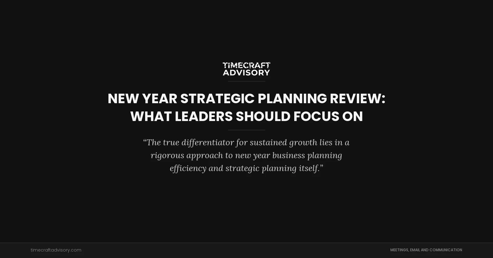 New Year Strategic Planning Review: What Leaders Should Focus On
