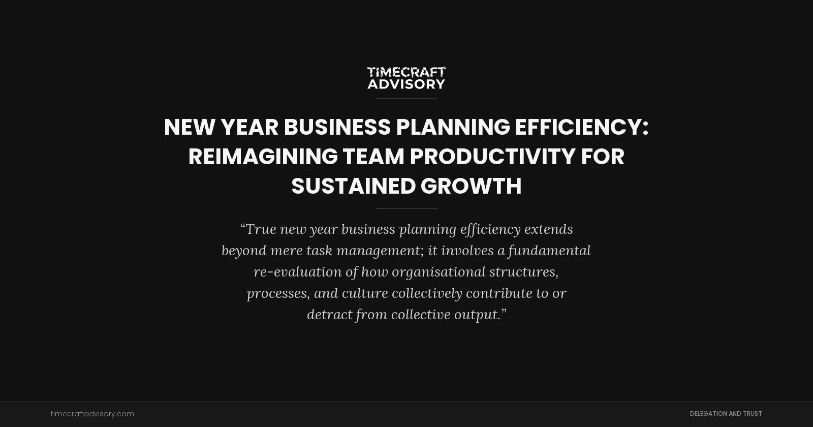New Year Business Planning Efficiency: Reimagining Team Productivity for Sustained Growth