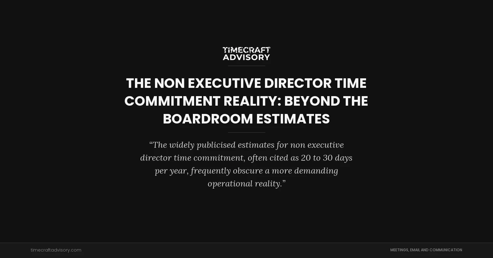 The Non Executive Director Time Commitment Reality: Beyond the Boardroom Estimates