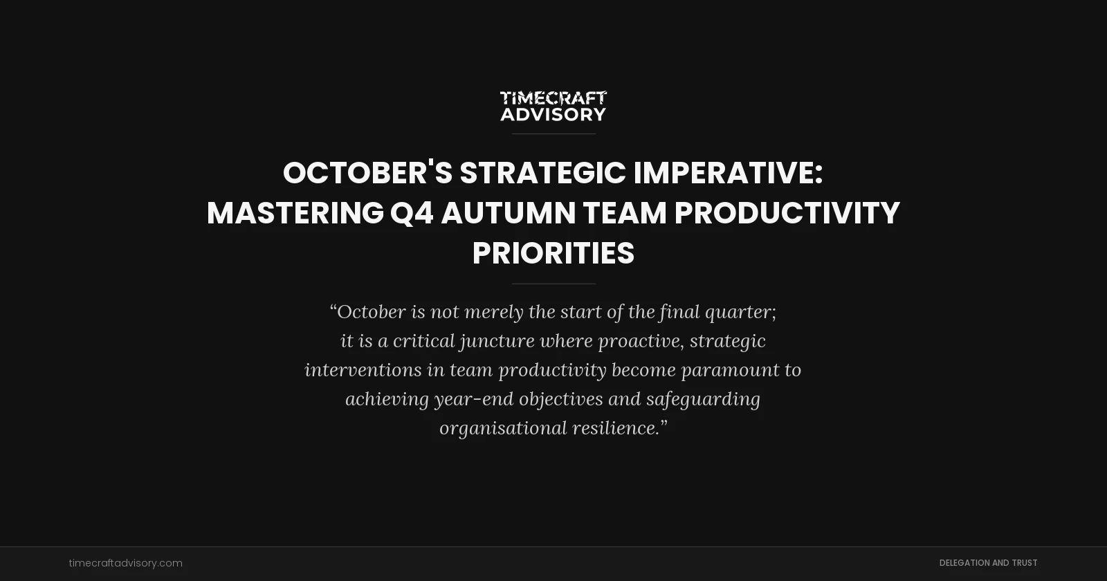 October's Strategic Imperative: Mastering Q4 Autumn Team Productivity Priorities