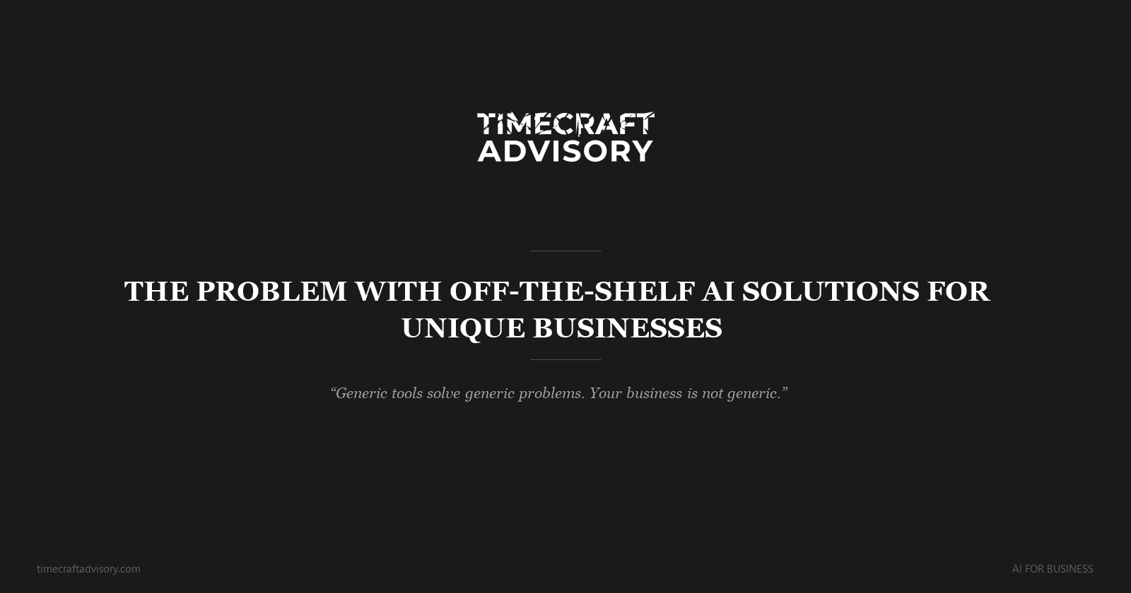 The Problem With Off-the-Shelf AI Solutions for Unique Businesses