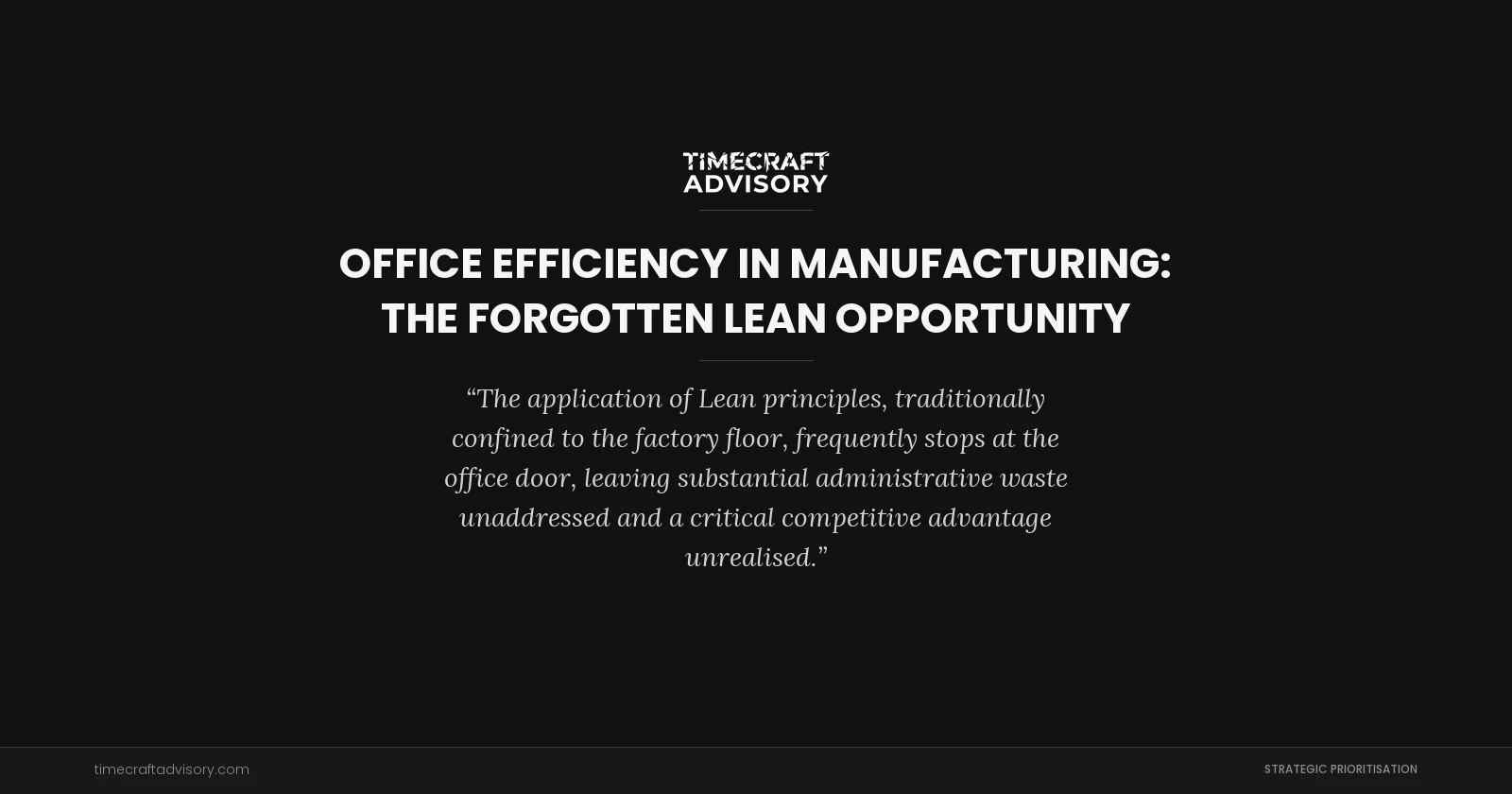 Office Efficiency in Manufacturing: The Forgotten Lean Opportunity