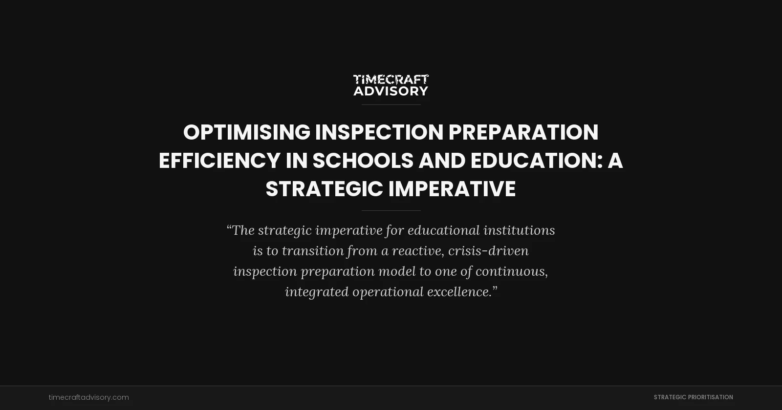 Optimising Inspection Preparation Efficiency in Schools and Education: A Strategic Imperative