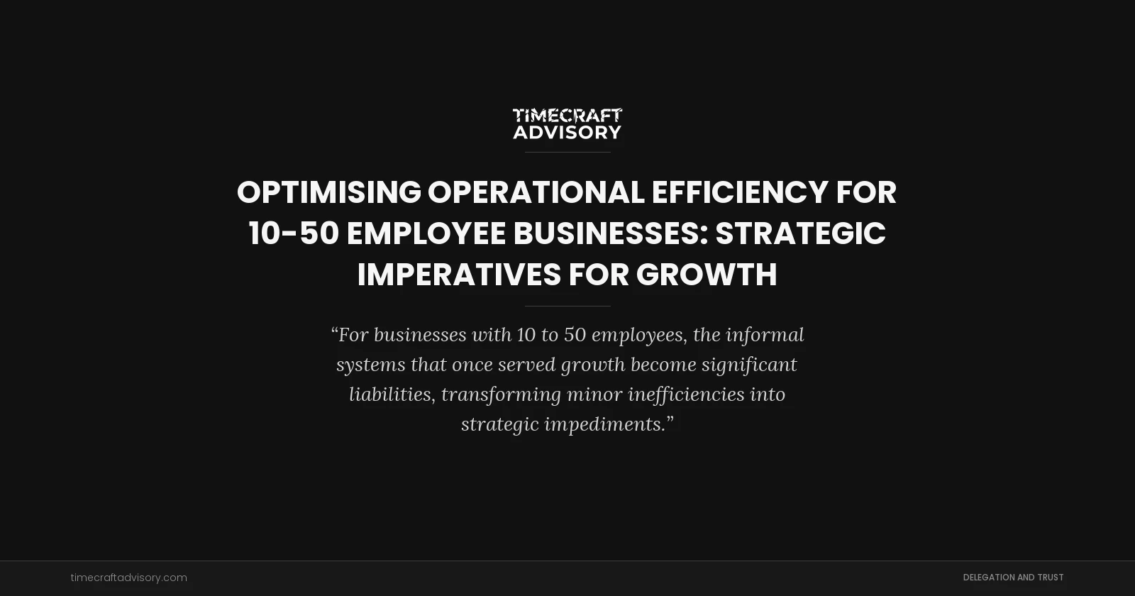 Optimising Operational Efficiency for 10-50 Employee Businesses: Strategic Imperatives for Growth