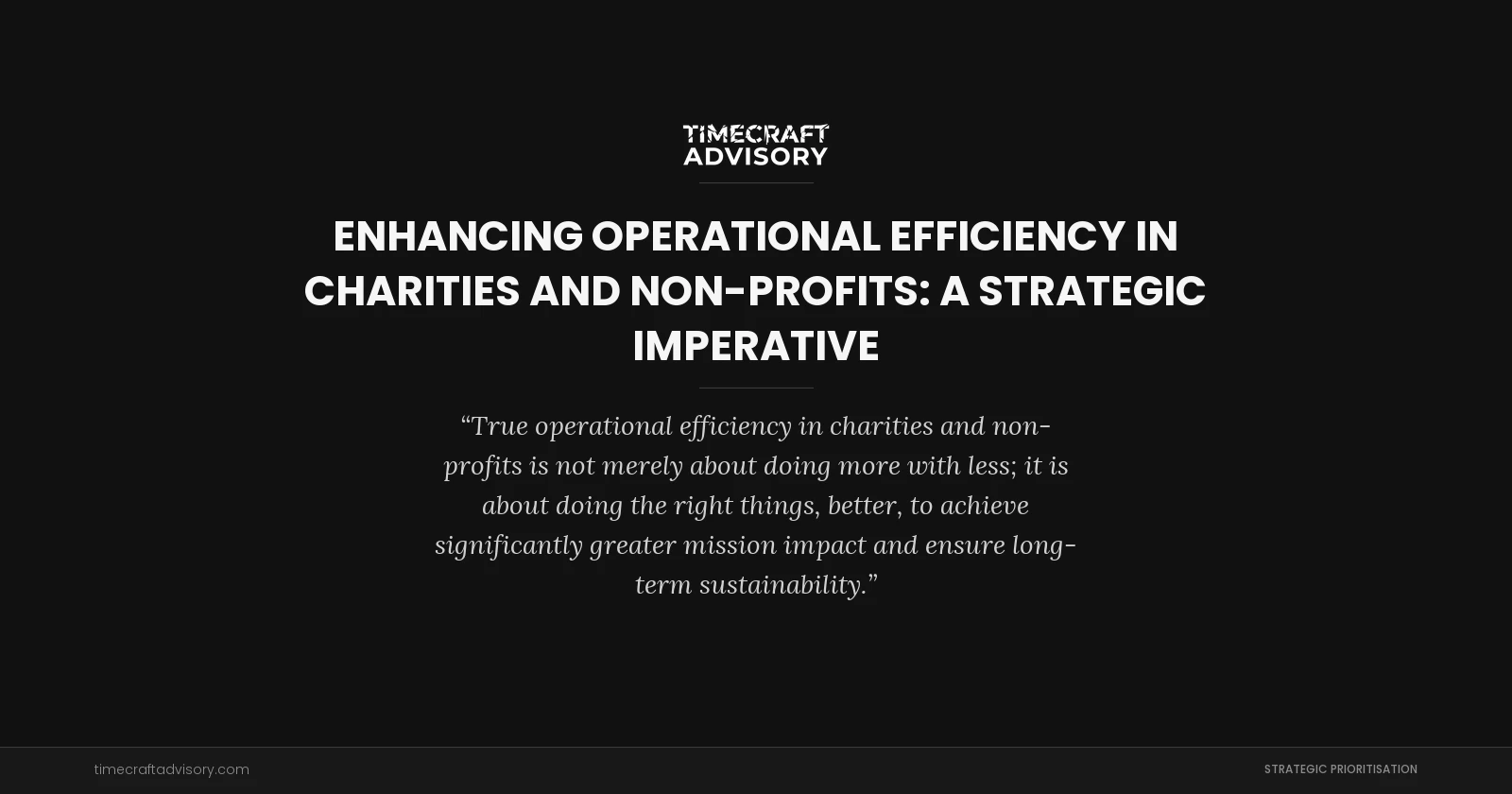 Enhancing Operational Efficiency in Charities and Non-Profits: A Strategic Imperative