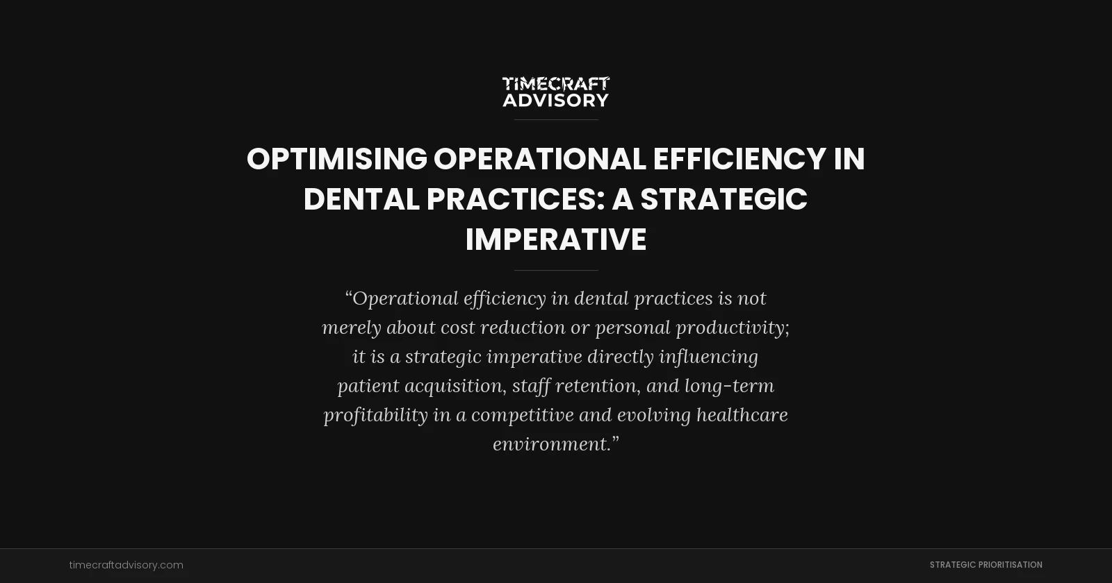 Optimising Operational Efficiency in Dental Practices: A Strategic Imperative