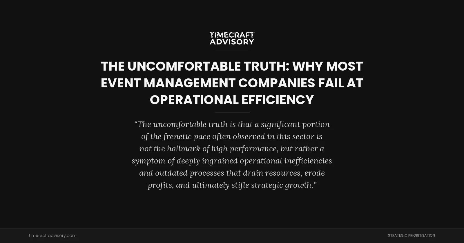 The Uncomfortable Truth: Why Most Event Management Companies Fail at Operational Efficiency