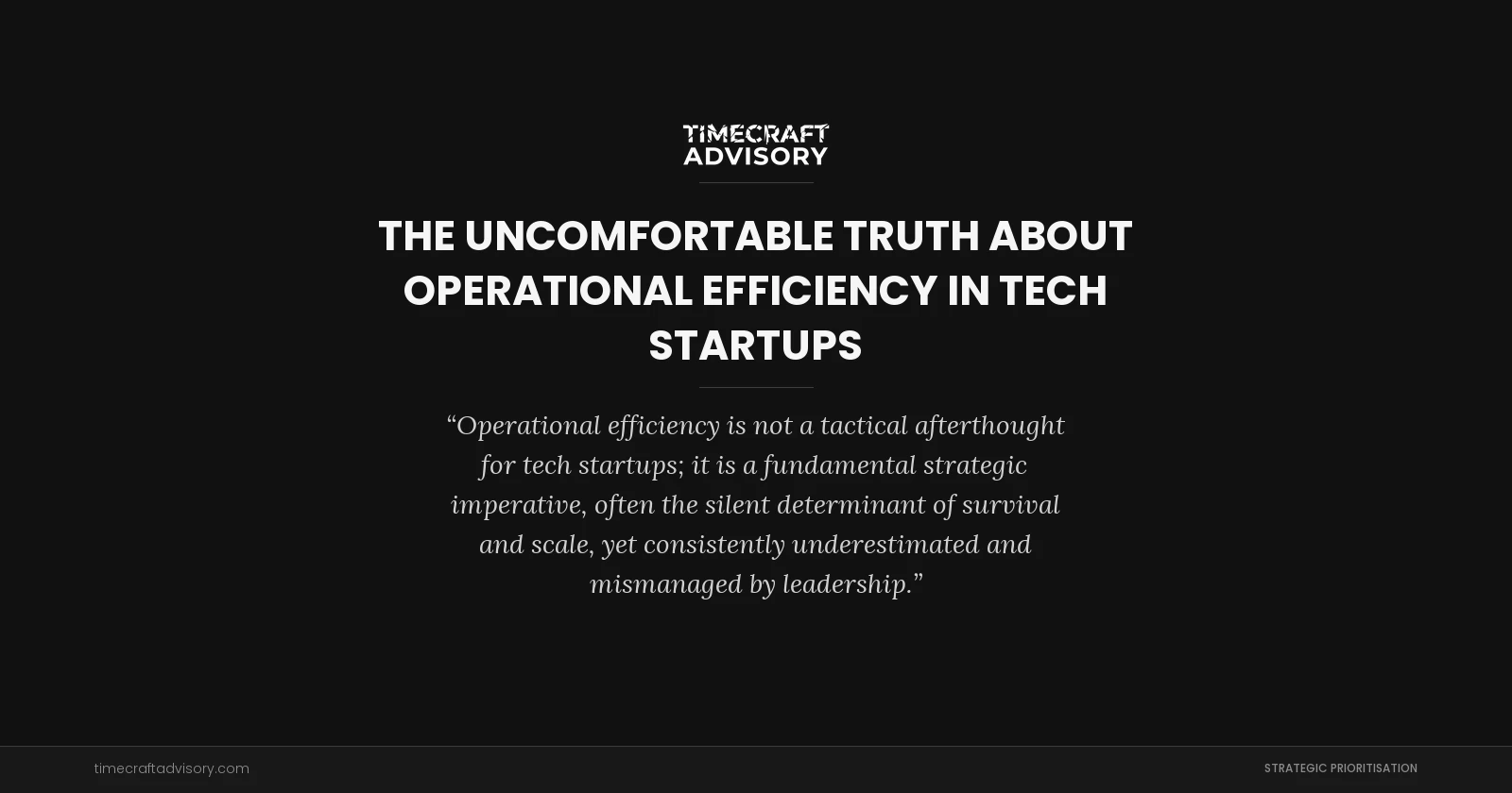 The Uncomfortable Truth About Operational Efficiency in Tech Startups