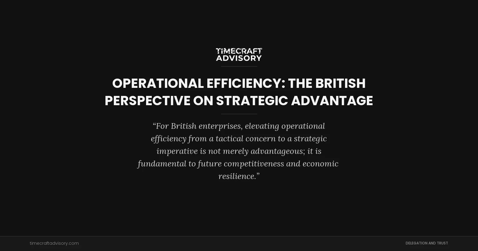 Operational Efficiency: The British Perspective on Strategic Advantage